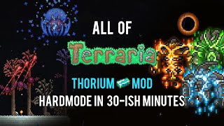 All of Terraria Thorium Mod Hardmode in 30-ish Minutes (2/2)