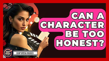 Can A Character Be Too Honest? - Soap Opera Insider