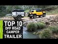 Top 10 Best Off-Road Camper Trailer for Camping & Expedition