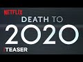 Death to 2020 | Official Teaser | Netflix