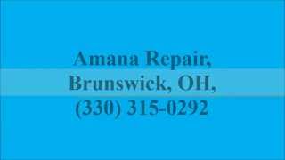 Amana Repair, Brunswick, OH, (330) 315-0292