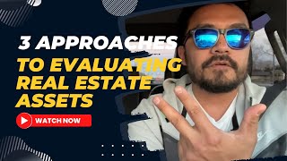 3 Approaches to Evaluating Real Estate Assets