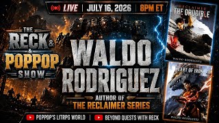 The Reck &amp; PopPop Show #LIVE | Waldo Rodriguez and the Reclaimer Universe | LitRPG, Mechs &amp; Mayhem