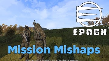 ArmA 3: Epoch Chernarus Pt.3 - Mission Mishaps!