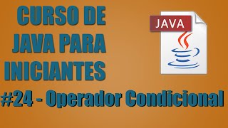 Java para iniciantes #24 - Operador condicional