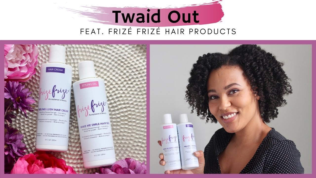 TWAID OUT TUTORIAL feat. Frizé Frizé Natural Hair Products
