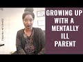 Growing Up With A Mentally Ill Parent: 25 Signs- Psychotherapy Crash Course