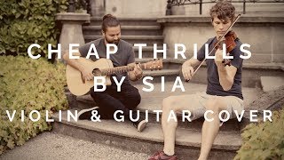 Cheap Thrills By SIA - Violin And Guitar Cover feat. Raphael Schneider Resimi
