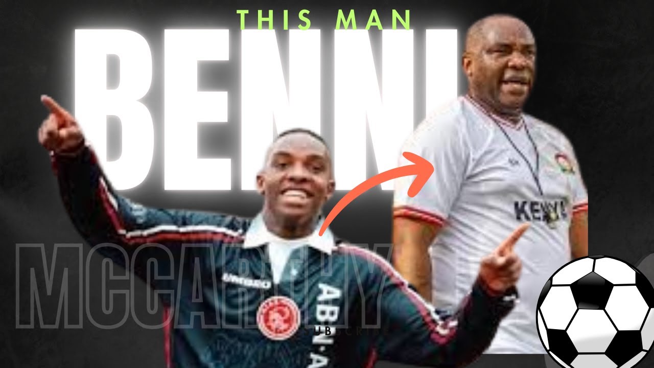 The Benni McCarthy Story: The Key to Harambee Stars CHAN Glory?