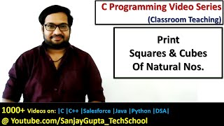 Print squares and cubes of natural numbers in C programming | C programming video tutorials