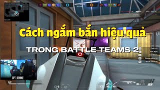 Cách ngắm bắn trong Battle Teams 2 hiệu quả cho người mới bắt đầu | Hướng dẫn tân thủ