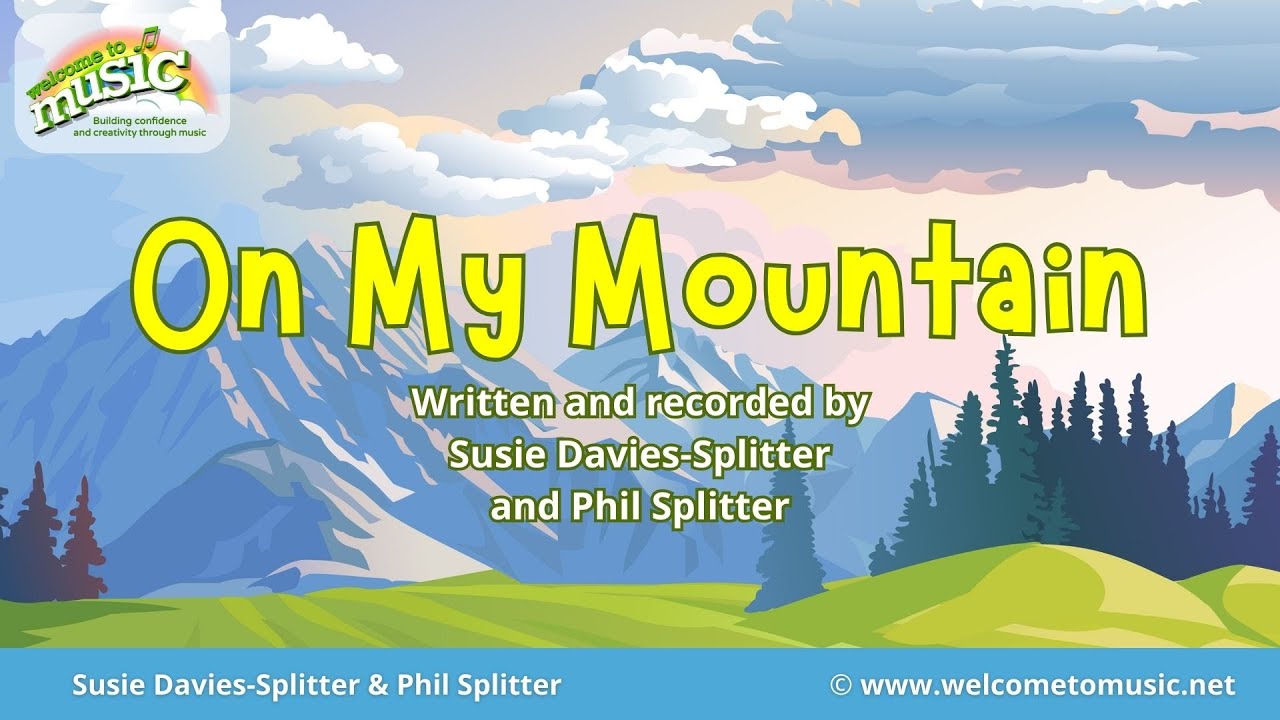 On My Mountain  Kids songs  Lullaby  Relaxation Song  Susie Davies Splitter  Phil Splitter