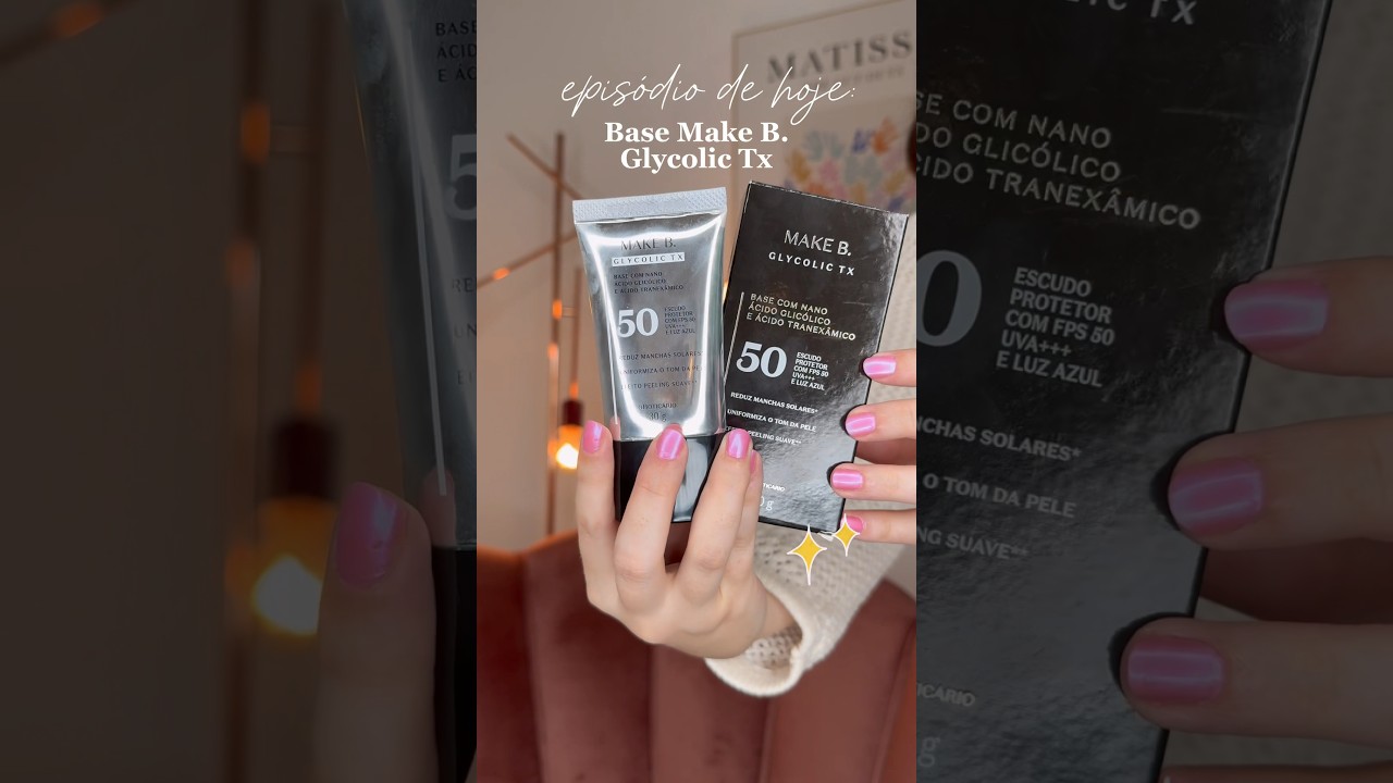 Resenha Base Make B Glycolic Tx | base leve e natural