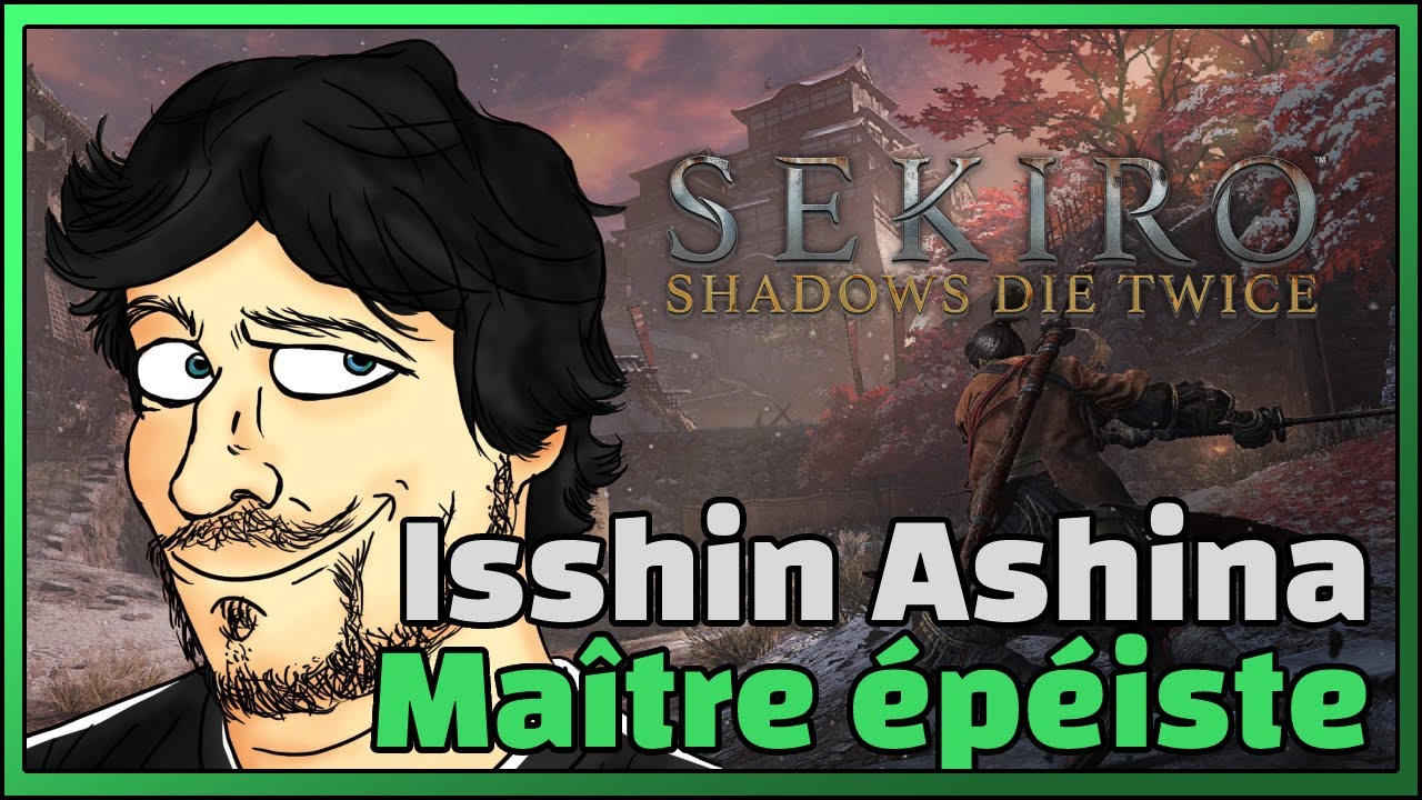 Sekiro - 9 - Isshin Ashina, maître épéiste - YouTube