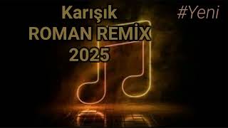 ☆Karışık ☆ ♫ █▬█ █ ▀█▀ ♫ Roman Havası Remix