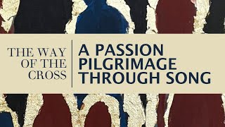 The Way of the Cross: Memory and Mourning: The Passion in Our Lenten and Easter Journey