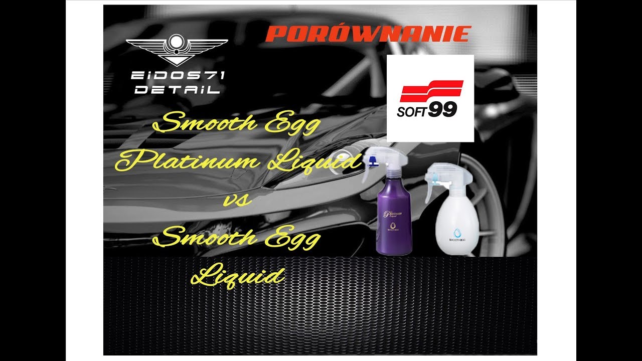 Soft 99 Egg Liquid vs Soft 99 Egg Platinum Liquid