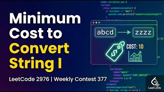 Minimum Cost to Convert String I | Weekly Contest 377 | Leetcode 2976