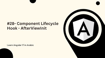 Learn Angular 17 in Arabic | #28- Component Lifecycle Hook - AfterViewInit