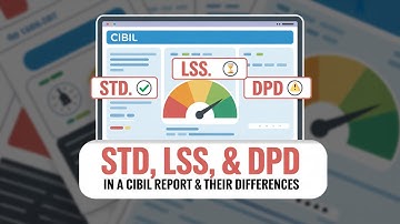 What Do STD, LSS, and DPD in Your CIBIL Report Mean? | Bajaj Markets