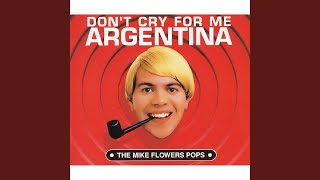Video thumbnail of "The Mike Flowers Pops - Don't Cry For Me Argentina [Pre-Madonna 12 Inch Mix]"