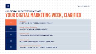 Technical SEO, TikTok's Rebrand & Google's Reports Are Hard to Trust | JB's Digital Update May 2026