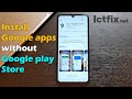 How to install Google apps without Google play Store on Huawei Devices
