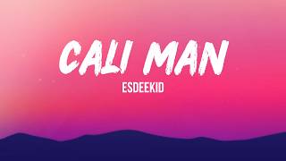 Esdeekid  Cali Man s
