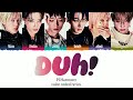 P1Harmony DUH Lyrics 피원하모니 DUH 가사 Color Coded Han Rom Eng P1Harmony DUH Lyrics 피원하모니 DUH 가사 Color Coded Han Rom Eng