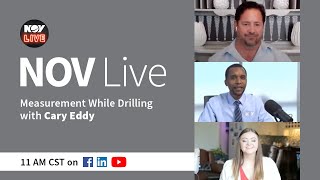 NOV Live | A Conversation on Measurement While Drilling (MWD) Technology with Cary Eddy