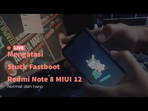 [Update 2021] 2 Cara Mengatasi Stuck Fastboot Xiaomi Redmi Note 8 dll Tanpa Flash Dijamin Work