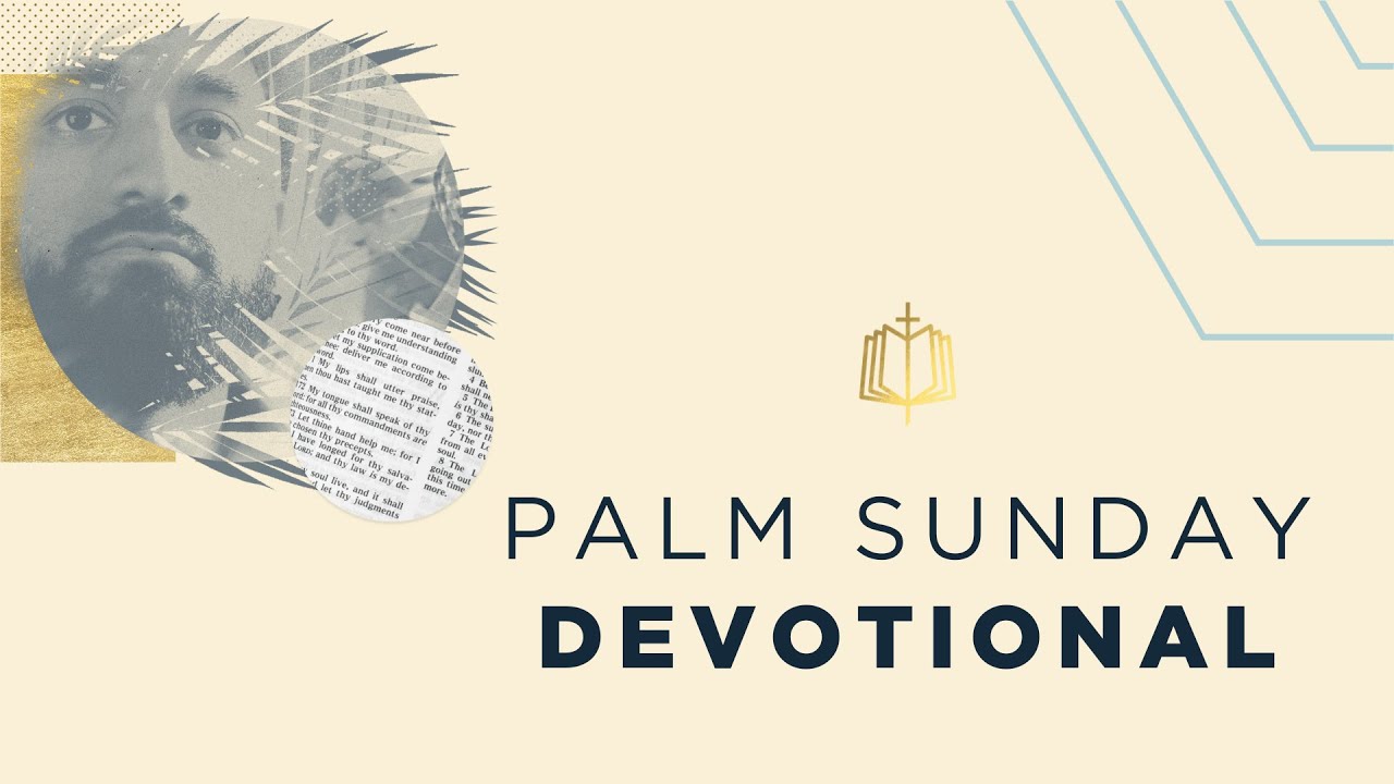 Palm Sunday Devotional | Holy Week