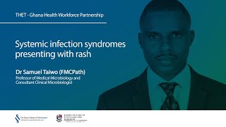 12. Systemic infection syndromes presenting with rash – Professor Samuel Taiwo