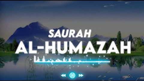 Surat Al-humazah | By Qari Ahmed Saber | ( سورة الهمزة)