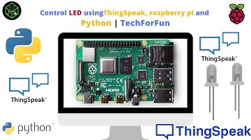E.P:-17 | Control LED using ThingSpeak and raspberry pi | Raspberry pi Series | TechForFun