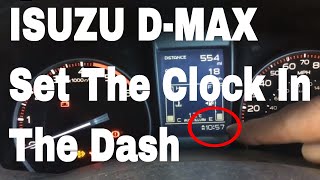 Isuzu D-Max Clock Set Up in the dashboard DMax 2015 2016 2017 TFS Set Up Clock Utility Yukon Fury