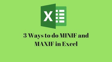 3 Ways to do MINIF and MAXIF in Excel!