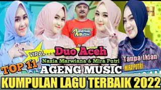 KUMPULAN LAGU² TERBAIK DUO ACEH - Mira Putri & Nazia Marwiana (FULL VIDEO) AGENG MUSIC - PALING ENAK