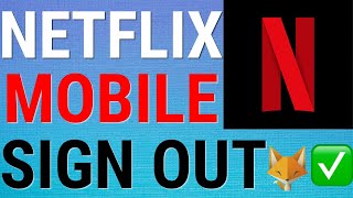 How To Sign Out Of The Netflix App on Mobile