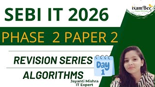 SEBI IT 2026 || Phase 2 paper 2 || Revision Series ,DAY 1- Algorithms || By Jayanti Maam