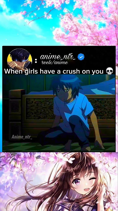 When girls have a crush on you