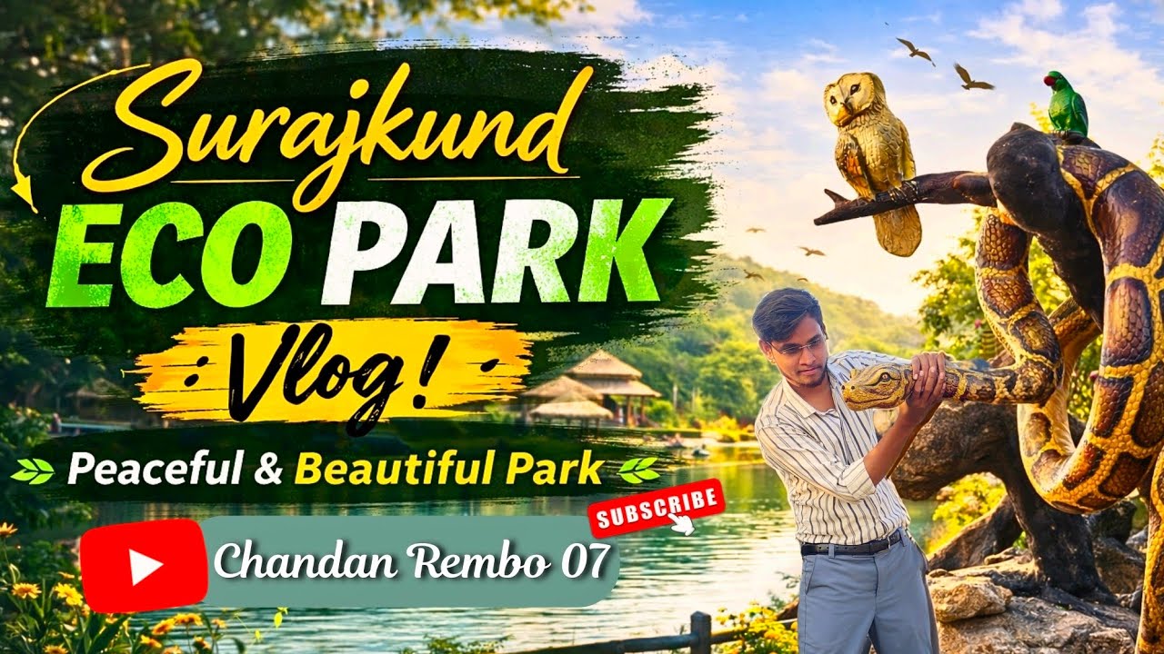 Surajkund Eco Park Vlog | Peaceful & Beautiful Park 🌿 | Full Tour #chandanrembo7 #surajkund ❤️🌳🪴🌴🏞️🌿