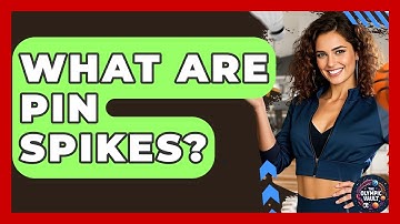 What Are Pin Spikes? - The Olympic Vault