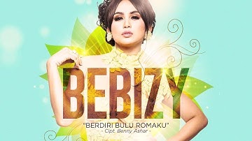 Bebizy - Berdiri Bulu Romaku (Official Radio Release)
