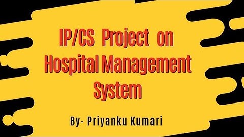 INFORMATICS PRACTICES OR COMPUTER SCIENCE PROJECT FILE ON HOSPITAL MANAGEMENT SYSTEM #class12 #cbse#