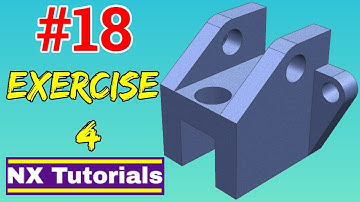Siemens NX - Exercise 4 Tutorial