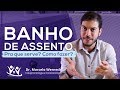 Banho de assento de água morna - Pra que serve? E como fazer? | Dr. Marcelo Werneck