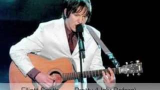 Video thumbnail of "Elliott Smith - Pretty (Ugly Before)"