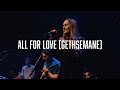 All for love gethsemane  worship central ft luke  anna hellebronth live