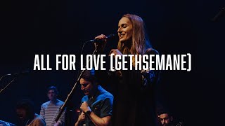 Video thumbnail of "All For Love (Gethsemane) - Worship Central ft. Luke & Anna Hellebronth [LIVE]"